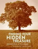 Finding Your Hidden Treasure - The Way of Silent Prayer (O'Rourke Benignus)(Paperback / softback)
