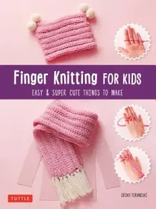 Finger Knitting for Kids: Super Cute & Easy Things to Make (Teranishi Eriko)(Paperback)