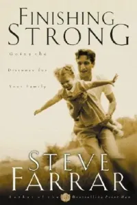 Finishing Strong: Going the Distance for Your Family (Farrar Steve)(Paperback)