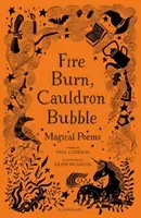 Fire Burn, Cauldron Bubble: Magical Poems Chosen by Paul Cookson (Cookson Paul)(Pevná vazba)