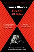 Fire on All Sides - Insanity, insomnia and the incredible inconvenience of life (Rhodes James)(Paperback / softback)