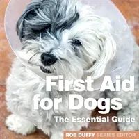 First Aid for Dogs: The Essential Guide (Duffy Robert)(Paperback)