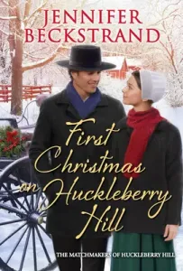 First Christmas on Huckleberry Hill (Beckstrand Jennifer)(Mass Market Paperbound)