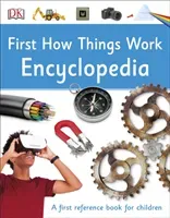 First How Things Work Encyclopedia - A First Reference Book for Children (DK)(Paperback / softback)