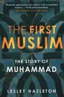 First Muslim - The Story of Muhammad (Hazleton Lesley)(Paperback / softback)