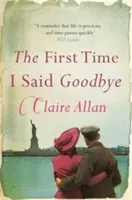First Time I Said Goodbye (Allan Claire)(Paperback / softback)