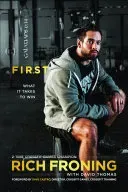 First: What It Takes to Win (Froning Rich)(Paperback)
