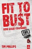 Fit to Bust - How Great Companies Fail (Phillips Tim)(Paperback / softback)