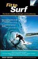 Fit to Surf: The Surfer's Guide to Strength and Conditioning (Snyder Rocky)(Paperback)
