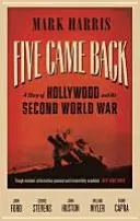 Five Came Back - A Story of Hollywood and the Second World War (Harris Mark)(Paperback / softback)