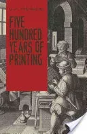 Five Hundred Years of Printing (Steinberg S. H.)(Paperback)