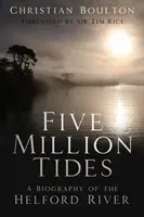 Five Million Tides: A Biography of the Helford River (Boulton Christian)(Paperback)