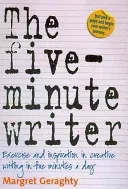 Five-Minute Writer 2nd Edition - Exercise and Inspiration in Creative Writing in Five Minutes a Day (Geraghty Margret)(Paperback / softback)