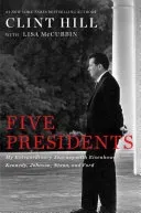 Five Presidents: My Extraordinary Journey with Eisenhower, Kennedy, Johnson, Nixon, and Ford (Hill Clint)(Paperback)