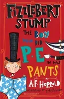 Fizzlebert Stump: The Boy Who Did P.E. in his Pants (Harrold A.F.)(Paperback / softback)