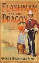 Flashman and the Dragon (Fraser George MacDonald)(Paperback / softback)