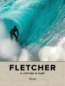 Fletcher: A Lifetime in Surf (Fletcher Dibi)(Pevná vazba)
