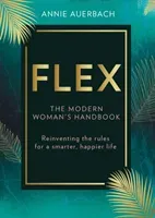 FLEX - Reinventing Work for a Smarter, Happier Life (Auerbach Annie)(Paperback / softback)