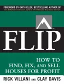 Flip: How to Find, Fix, and Sell Houses for Profit (Davis Clay)(Paperback)