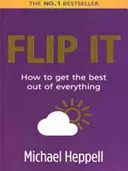 Flip It - How to get the best out of everything (Heppell Michael)(Paperback / softback)
