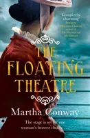 Floating Theatre - This captivating tale of courage and redemption will sweep you away (Conway Martha)(Paperback / softback)