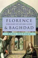 Florence & Baghdad: Renaissance Art and Arab Science (Belting Hans)(Pevná vazba)
