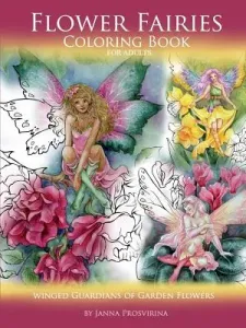 Flower Fairies: Coloring Book for Adults: Winged Guardians of Garden Flowers (Prosvirina Janna)(Paperback)