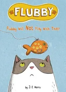 Flubby Will Not Play with That (Morris J. E.)(Pevná vazba)
