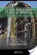 Fluid Dynamics Via Examples and Solutions (Nazarenko Sergey)(Paperback)