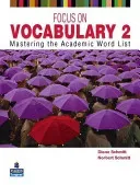 Focus on Vocabulary 2: Mastering the Academic Word List (Schmitt Diane)(Paperback)