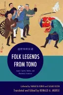 Folk Legends from Tono: Japan's Spirits, Deities, and Phantastic Creatures (Kunio Yanagita)(Paperback)