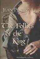 Follies of the King - (Plantagenet Saga) (Plaidy Jean (Novelist))(Paperback / softback)