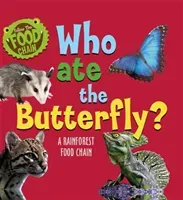 Follow the Food Chain: Who Ate the Butterfly? - A Rainforest Food Chain (Ridley Sarah)(Paperback / softback)