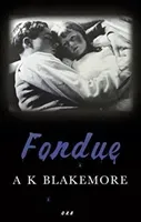Fondue (Blakemore A. K.)(Paperback / softback)