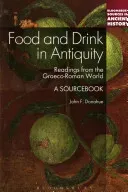 Food and Drink in Antiquity: A Sourcebook (Donahue John F.)(Paperback)