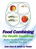 Food Combining for Health Cookbook - Better Health and Weight Loss with the Hay Diet (Joice Jean)(Paperback / softback)
