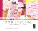 Food Styling for Photographers: A Guide to Creating Your Own Appetizing Art (Bellingham Linda)(Paperback)