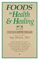 Foods for Health and Healing: Remedies and Recipes: Based on the Teachings of Yogi Bhajan (Bhajan Yogi)(Paperback)