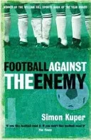 Football Against The Enemy (Kuper Simon)(Paperback / softback)