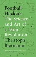 Football Hackers - The Science and Art of a Data Revolution (Biermann Christoph)(Paperback / softback)