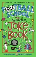 Football School: The Incredible Joke Book (Bellos Alex)(Paperback / softback)