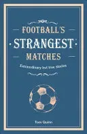 Football's Strangest Matches - Extraordinary but true stories from over a century of football (Ward Andrew)(Pevná vazba)