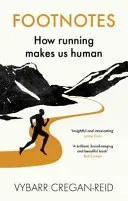 Footnotes - How Running Makes Us Human (Cregan-Reid Vybarr)(Paperback / softback)