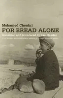 For Bread Alone (Choukri Mohamed)(Paperback)