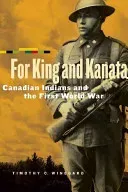 For King and Kanata: Canadian Indians and the First World War (Winegard Timothy C.)(Paperback)