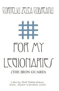 For My Legionaries (The Iron Guard) (Codreanu Corneliu Zelea)(Paperback)