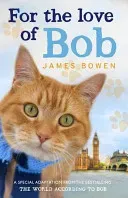 For the Love of Bob (Bowen James)(Paperback / softback)