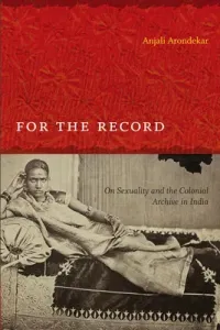 For the Record: On Sexuality and the Colonial Archive in India (Arondekar Anjali)(Paperback)