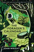 Forager's Calendar - A Seasonal Guide to Nature's Wild Harvests (Wright John)(Paperback / softback)
