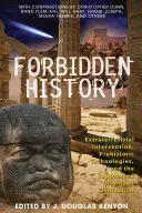 Forbidden History: Prehistoric Technologies, Extraterrestrial Intervention, and the Suppressed Origins of Civilization (Kenyon J. Douglas)(Paperback)